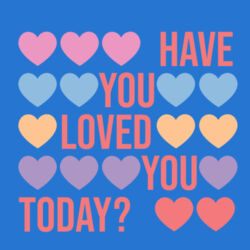 Colour Mug | Have You Loved You Today? Design