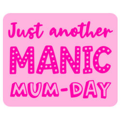 Mouse Pad | Just Another Manic Mum-Day Design