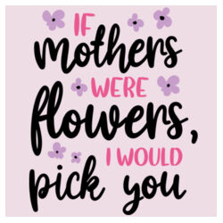 Magnet | If Mothers Were Flowers Design