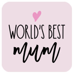 Square Hardboard Coaster | World's Best Mum | 🌸Better Together🌸 Design