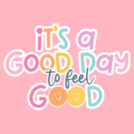 Kids | Hoodie | It's A Good Day To Feel Good Design