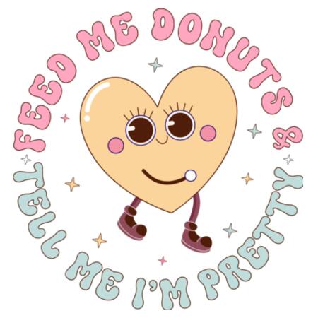 Mug | Feed Me Donuts & Tell Me I'm Pretty Design