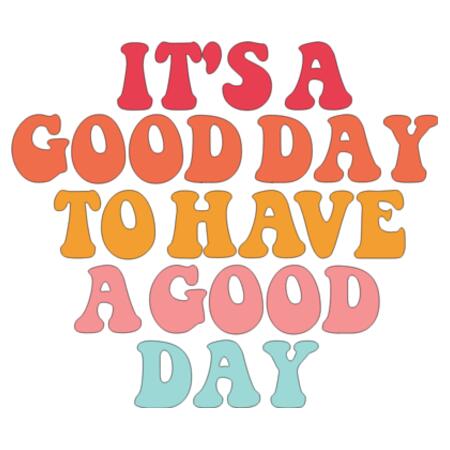 Mug | It's a Good Day to Have a Good Day Design