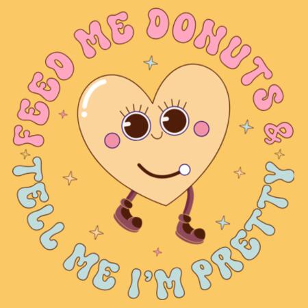 Women | Oversized Tee | Feed Me Donuts & Tell Me I'm Pretty Design