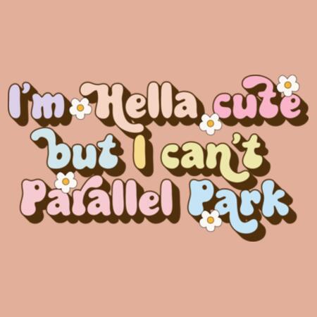 Women | Crop Tee | I’m Hella Cute but I Can’t Parallel Park Design
