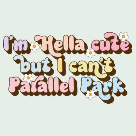 Women | ♻️ Relaxed Hoodie | I’m Hella Cute but I Can’t Parallel Park Design