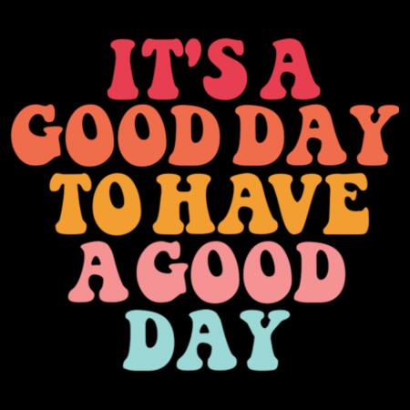 Tote (42 x 42cm) | It's a Good Day to Have a Good Day Design