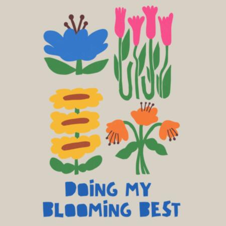 Doing My Blooming Best • Oversized Tee Design