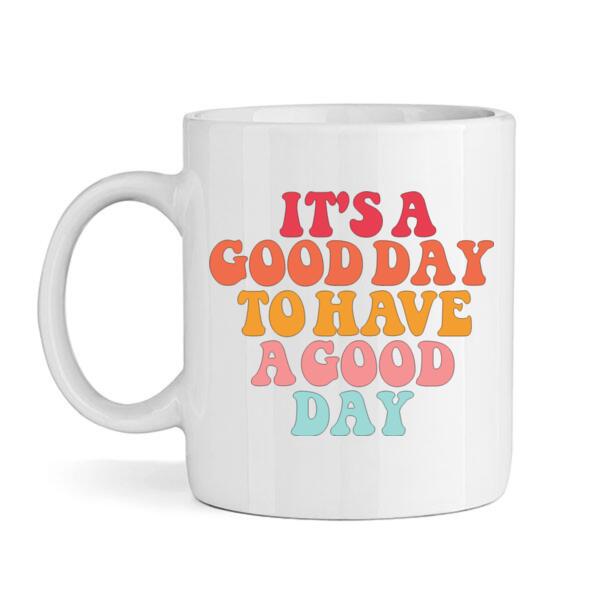 Mug | It's a Good Day to Have a Good Day Thumbnail