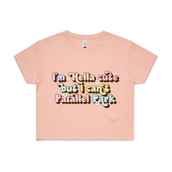 Women | Crop Tee | I’m Hella Cute but I Can’t Parallel Park Thumbnail