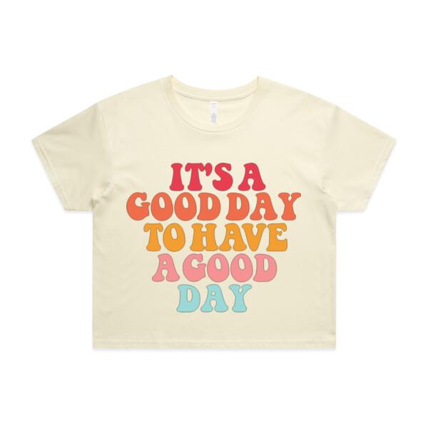 Women | Crop Tee | It's a Good Day to Have a Good Day Thumbnail