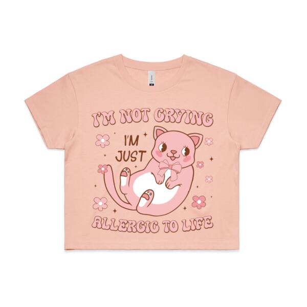 Women | Crop Tee | I'm Not Crying, I'm Just Allergic to Life Thumbnail